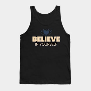 Believe in yourself Tank Top